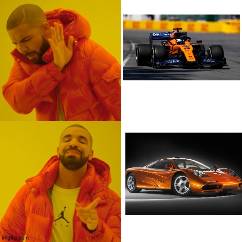 Why is there 2 mclaren f1 cars? | image tagged in memes,drake hotline bling,funny,mclaren,formula 1,mclaren f1 | made w/ Imgflip meme maker