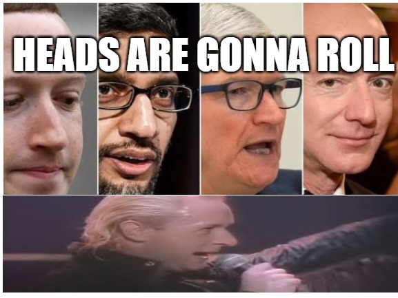 Judas Priests | HEADS ARE GONNA ROLL | image tagged in congressional testimony antitrust,bezos zuckerburg cook pichai,amazon google apple facebook,judas priest | made w/ Imgflip meme maker