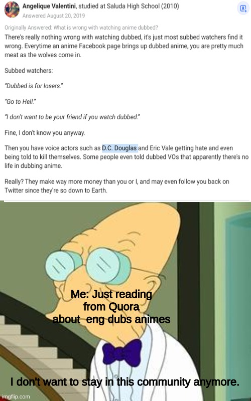 Me: Just reading from Quora about  eng dubs animes; I don't want to stay in this community anymore. | image tagged in i don't want to live on this planet anymore,anime,my hero academia,naruto,eng dub anime | made w/ Imgflip meme maker