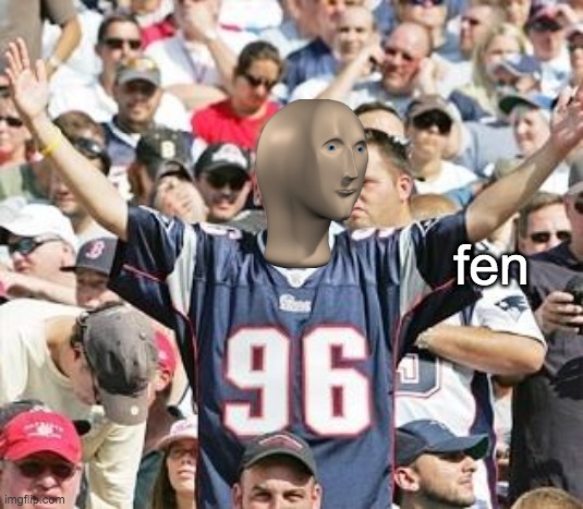yes | fen | image tagged in sports fans | made w/ Imgflip meme maker