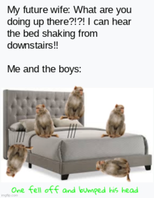 five little monkeys jumping on the bed | image tagged in monkeys,me and the boys | made w/ Imgflip meme maker