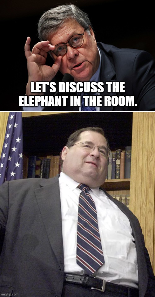 That elephant is no Republican. | LET'S DISCUSS THE ELEPHANT IN THE ROOM. | image tagged in jerry nadler,bill barr,memes | made w/ Imgflip meme maker