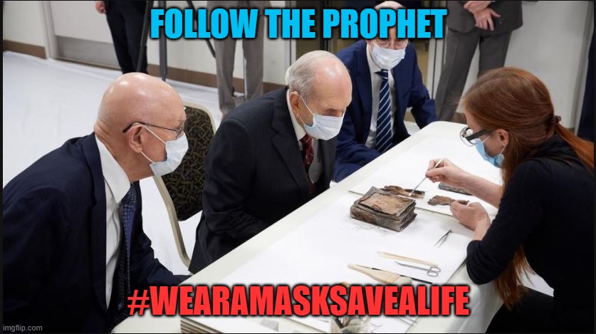 Russell M Nelson with counselors masked | FOLLOW THE PROPHET; #WEARAMASKSAVEALIFE | image tagged in lds | made w/ Imgflip meme maker