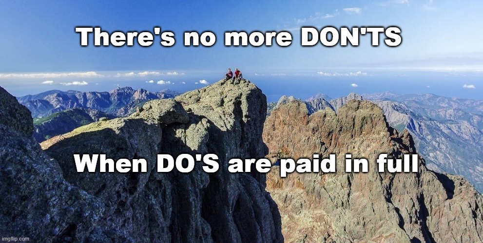 Happy Retirement! | There's no more DON'TS; When DO'S are paid in full | image tagged in puns,funny because it's true,positive thinking | made w/ Imgflip meme maker