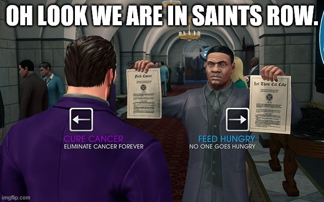 OH LOOK WE ARE IN SAINTS ROW. | made w/ Imgflip meme maker