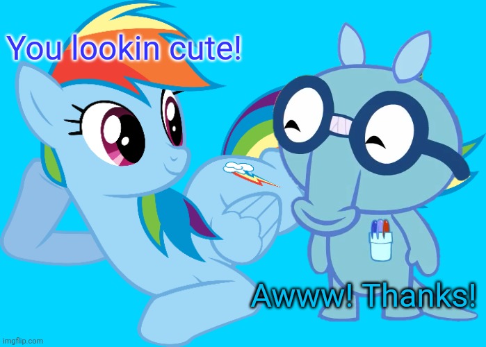 Rainbow Dash X Sniffles (HTF Crossover) | You lookin cute! Awww! Thanks! | image tagged in sniffles htf,rainbow dash,crossover,happy tree friends,my little pony | made w/ Imgflip meme maker