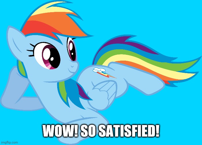 WOW! SO SATISFIED! | made w/ Imgflip meme maker