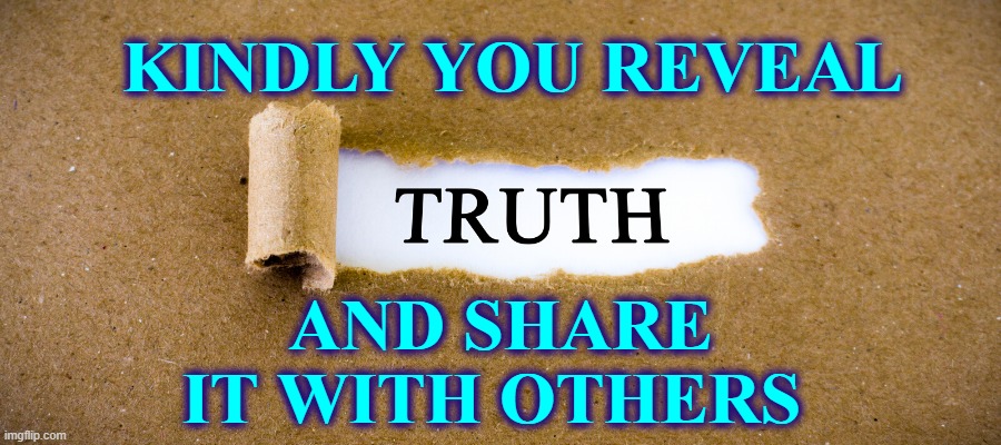 KINDLY YOU REVEAL AND SHARE IT WITH OTHERS | made w/ Imgflip meme maker
