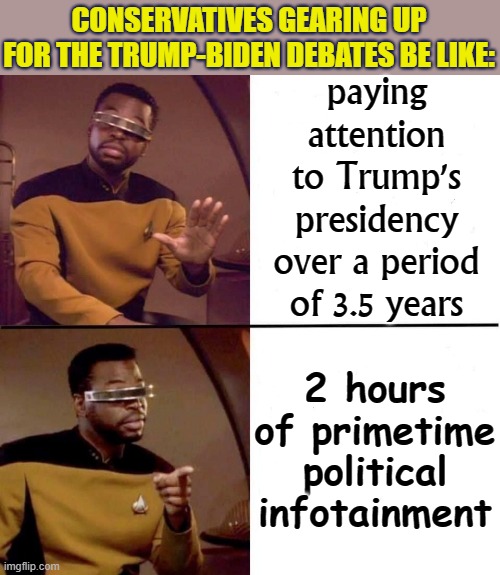 Will Trump's reality TV experience help him pull a rabbit out of a hat & erase all his Presidency's mistakes? We'll see! | CONSERVATIVES GEARING UP FOR THE TRUMP-BIDEN DEBATES BE LIKE:; paying attention to Trump's presidency over a period of 3.5 years; 2 hours of primetime political infotainment | image tagged in levar burton hotline bling,hotline bling,election 2020,trump supporters,trump,entertainment | made w/ Imgflip meme maker