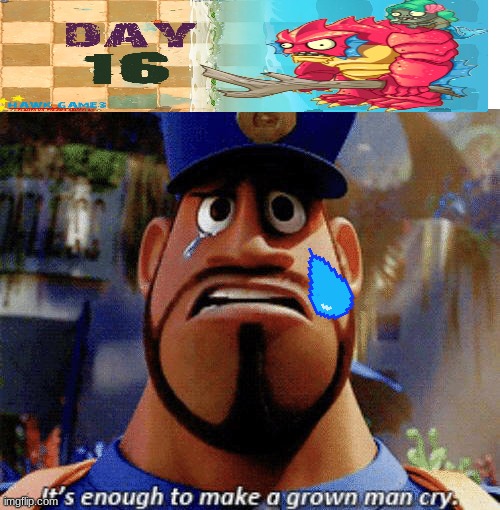 Big wave beach 16 | image tagged in it's enough to make a grown man cry,plants vs zombies | made w/ Imgflip meme maker