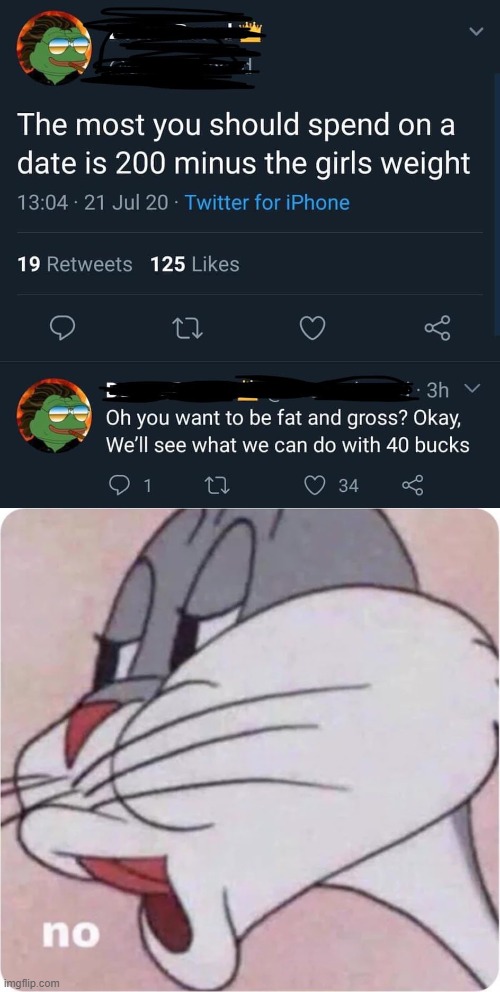 More incel cringe. Obvious point: Girls can be healthy and gorgeous at any size. Post 160 lb. beauties in comments! | image tagged in bugs bunny no,dating,incel,cringe,cringe worthy,asshole | made w/ Imgflip meme maker
