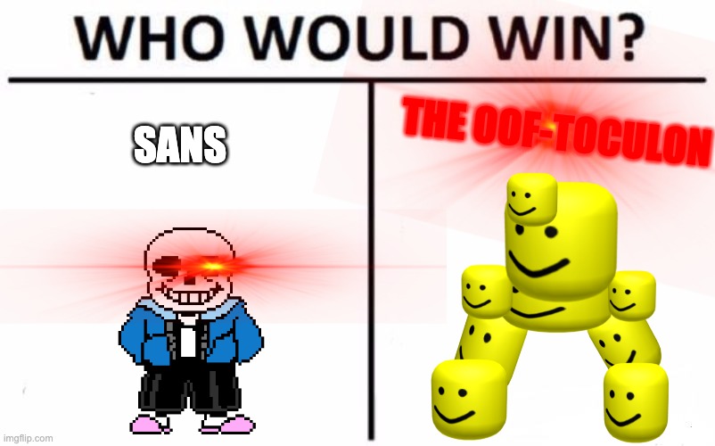 the OoF - ToCulON | THE OOF-TOCULON; SANS | image tagged in oof | made w/ Imgflip meme maker