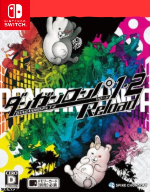 WE NEED THIS FOR THE SWITCH!!! | image tagged in danganronpa 12 reload | made w/ Imgflip meme maker