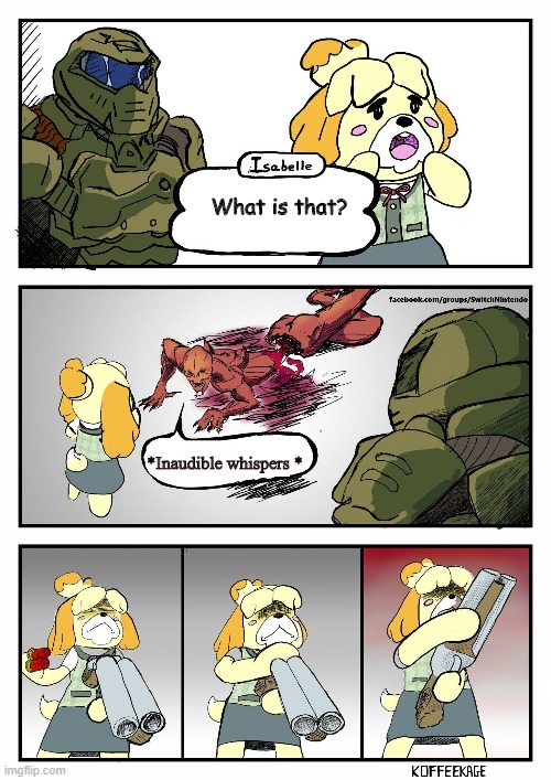 Isabelle Doomguy | What is that? *Inaudible whispers * | image tagged in isabelle doomguy | made w/ Imgflip meme maker