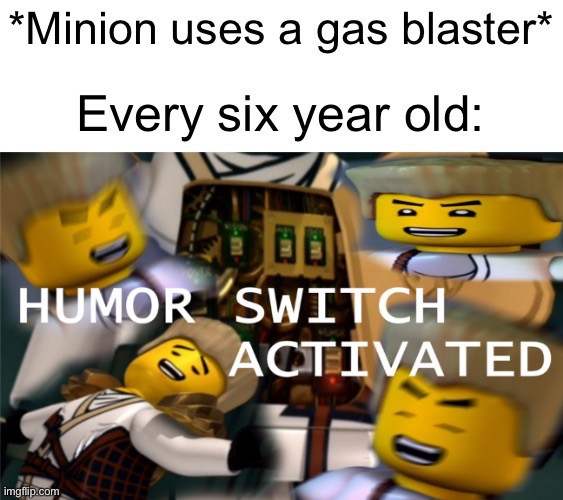 Humour Switch Activated | image tagged in ninjago,humor switch activated,minions | made w/ Imgflip meme maker