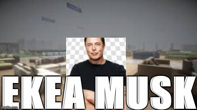 candyland | EKEA MUSK | image tagged in elon musk,ikea,i too like to live dangerously | made w/ Imgflip meme maker