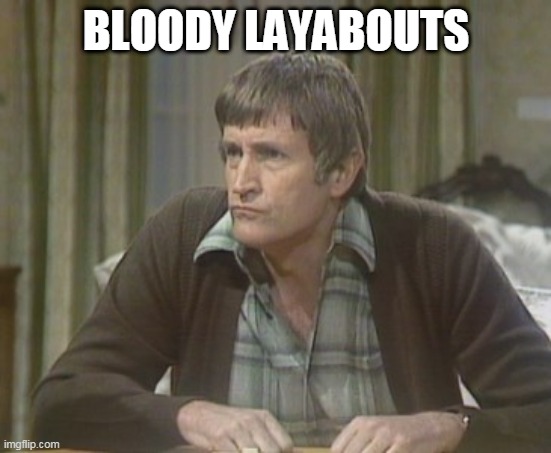 BLOODY LAYABOUTS | image tagged in ted bullpit | made w/ Imgflip meme maker