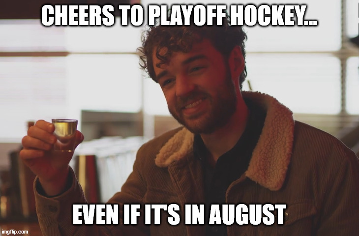 cheers to playoff hockey | image tagged in cheers,hockey,ice hockey,shots | made w/ Imgflip meme maker