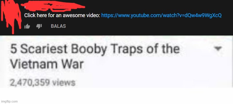 Scariest booby traps of the vietnam war | image tagged in memes | made w/ Imgflip meme maker