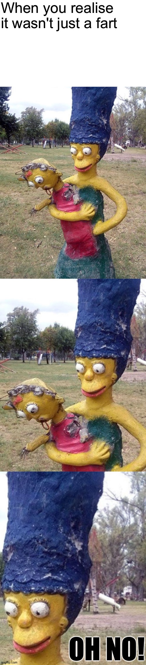 I feel dirty |  When you realise it wasn't just a fart; OH NO! | image tagged in memes,funny,design fails,you had one job,simpsons,marge | made w/ Imgflip meme maker