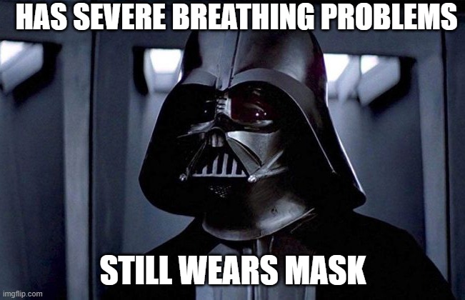 Vader's Mask HAS SEVERE BREATHING PROBLEMS; STILL WEARS MASK image tag...