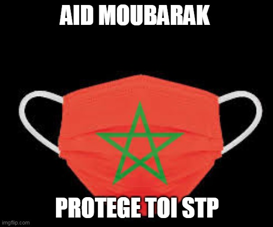 morocco | AID MOUBARAK; PROTEGE TOI STP | image tagged in first world problems | made w/ Imgflip meme maker