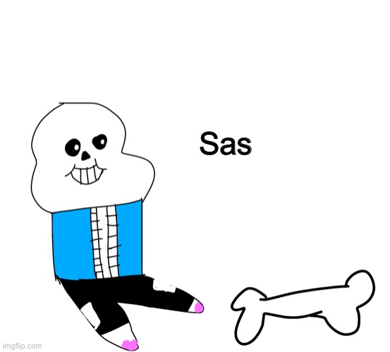 Sas | Sas | image tagged in memes,funny,sans,undertale,drawing,retarded | made w/ Imgflip meme maker