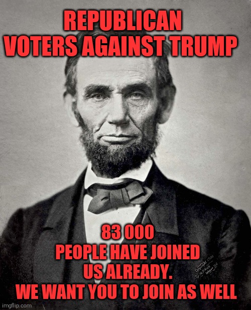 Trump or America. Tyranny or democracy | REPUBLICAN VOTERS AGAINST TRUMP; 83 000 PEOPLE HAVE JOINED US ALREADY. WE WANT YOU TO JOIN AS WELL | image tagged in memes,donald trump,election 2020,joe biden | made w/ Imgflip meme maker