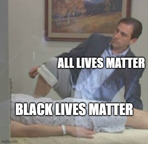 ALL LIVES MATTER; BLACK LIVES MATTER | image tagged in original meme | made w/ Imgflip meme maker