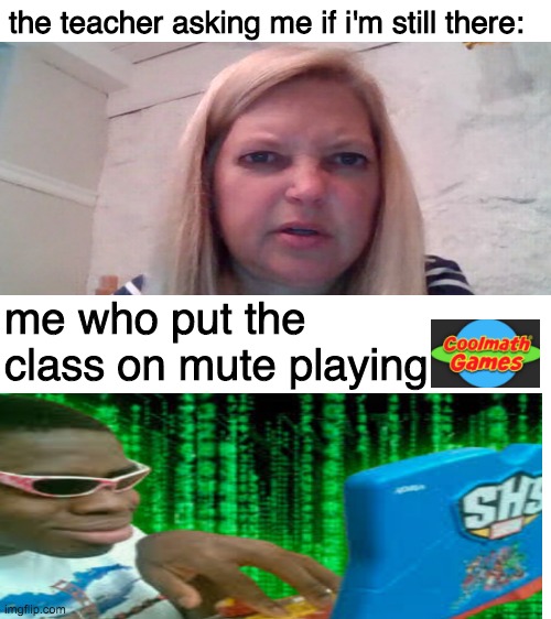 ah yes, playing raft wars 2 in IT class and getting caught. good times. | the teacher asking me if i'm still there:; me who put the class on mute playing | image tagged in coolmath games,online class | made w/ Imgflip meme maker