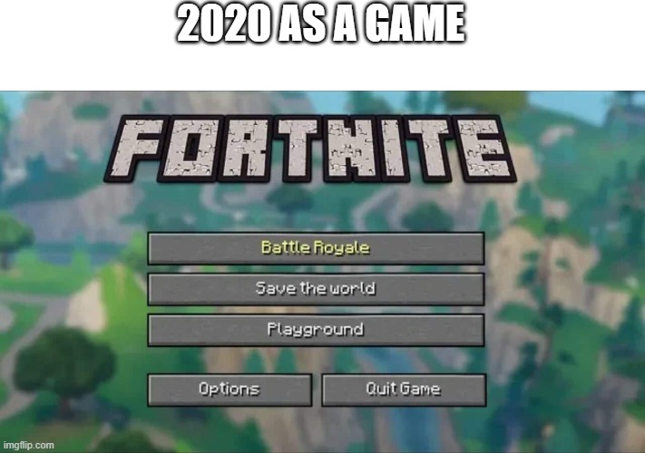 cursed game | 2020 AS A GAME | image tagged in cursed image,cursed,curse | made w/ Imgflip meme maker