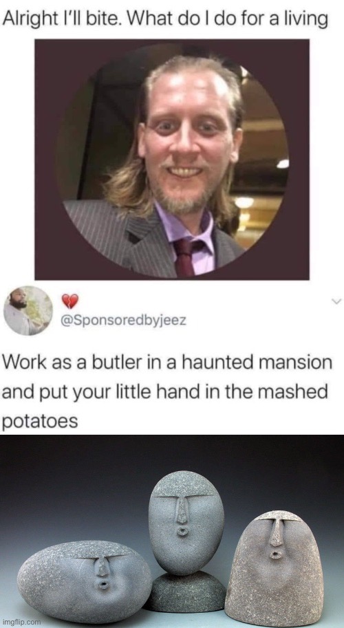 oof size: haunted stones | image tagged in oof stones,haunted,haunted house,butler,oof size large,oof | made w/ Imgflip meme maker