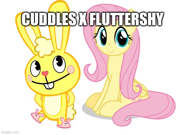 Cuddles X Fluttershy | CUDDLES X FLUTTERSHY | image tagged in happy tree friends,blank white template,my little pony,fluttershy,crossover | made w/ Imgflip meme maker
