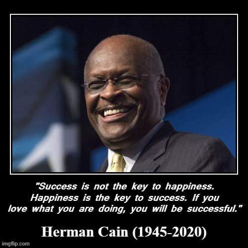 I didn't agree with all his politics. But he radiated humor and positivity, and is a true American success story. R.I.P. | image tagged in r i p,republicans,success,inspirational quote,inspirational memes,inspirational | made w/ Imgflip meme maker