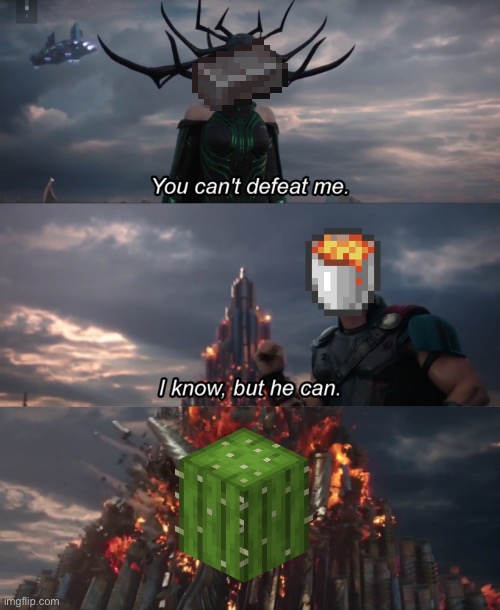 Pathetic | image tagged in you cant defeat me,minecraft,minecraft nether update,lava,cactus,netherite | made w/ Imgflip meme maker