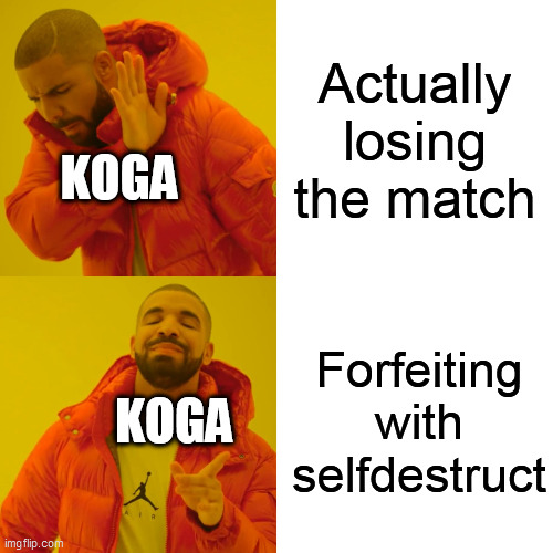 Gen 1 Pokemon AI | Actually losing the match; KOGA; Forfeiting with selfdestruct; KOGA | image tagged in memes,drake hotline bling | made w/ Imgflip meme maker