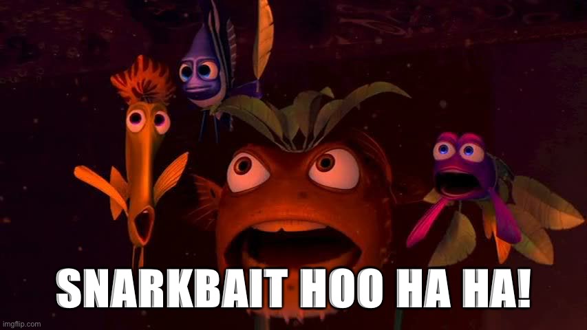 Sharkbait Nemo | SNARKBAIT HOO HA HA! | image tagged in sharkbait nemo | made w/ Imgflip meme maker