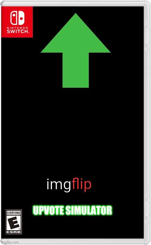 Nintendo Switch | flip; img; UPVOTE SIMULATOR | image tagged in nintendo switch | made w/ Imgflip meme maker