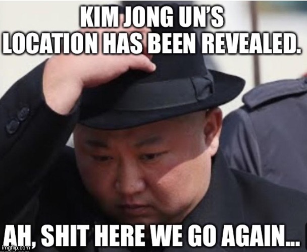 Kim Jong Un Goes Missing | image tagged in kim jong un,kim jong un sad,north korea | made w/ Imgflip meme maker