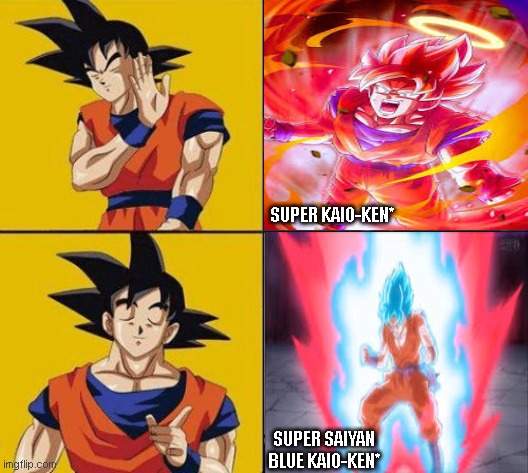 Goku rather , Goku Prefer | SUPER KAIO-KEN*; SUPER SAIYAN BLUE KAIO-KEN* | image tagged in goku rather  goku prefer,goku,blue,super saiyan | made w/ Imgflip meme maker