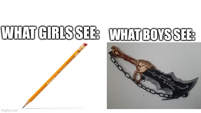 girls vs boys | WHAT BOYS SEE:; WHAT GIRLS SEE: | image tagged in girls be like,boys,yeet | made w/ Imgflip meme maker