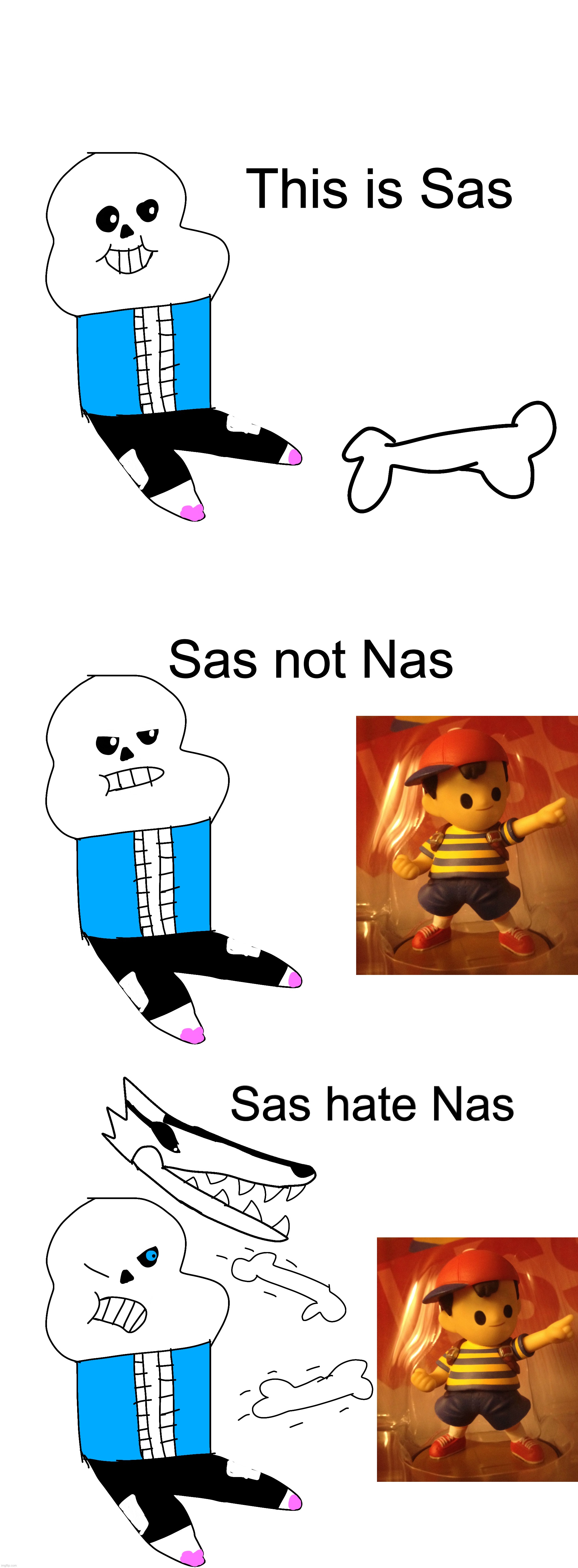 Sas: Part 2 | This is Sas; Sas not Nas; Sas hate Nas | image tagged in memes,funny,sans,undertale,ness,drawing | made w/ Imgflip meme maker
