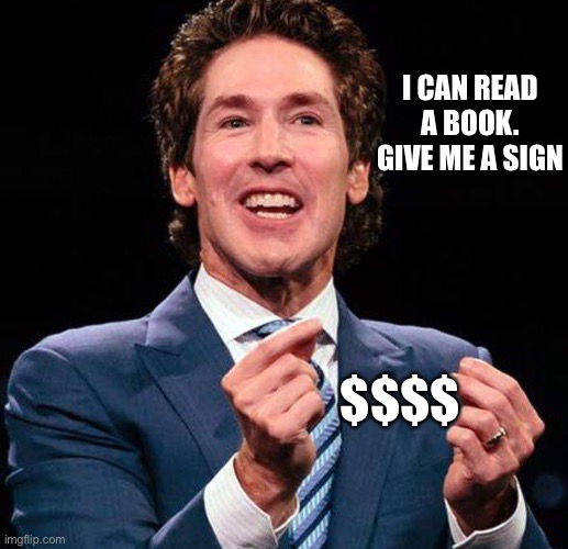 Dollahs signs, bitches! | I CAN READ A BOOK. GIVE ME A SIGN; $$$$ | image tagged in lesbian preacher | made w/ Imgflip meme maker