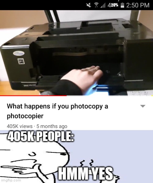 YouTube video | 20%; 405K PEOPLE:; HMM YES | image tagged in youtube video | made w/ Imgflip meme maker