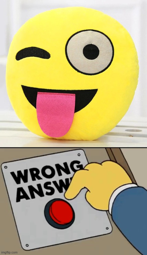 smile wrong answer | image tagged in smile | made w/ Imgflip meme maker