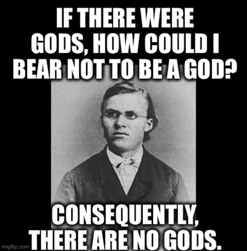 image tagged in memes,nietzsche,sin dios,no gods,no god | made w/ Imgflip meme maker