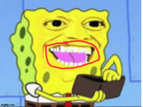 SpongeBob money | image tagged in spongebob money | made w/ Imgflip meme maker