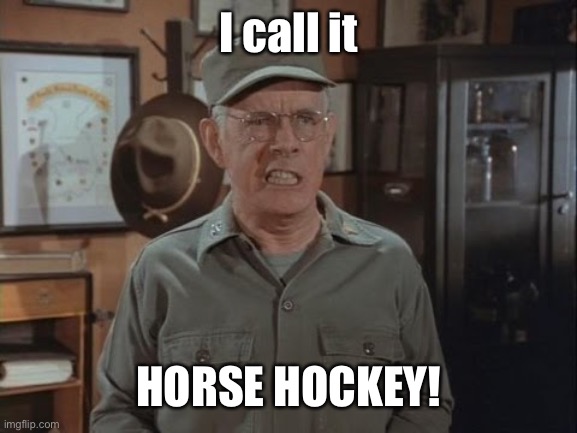 Colonel Potter | I call it HORSE HOCKEY! | image tagged in colonel potter | made w/ Imgflip meme maker