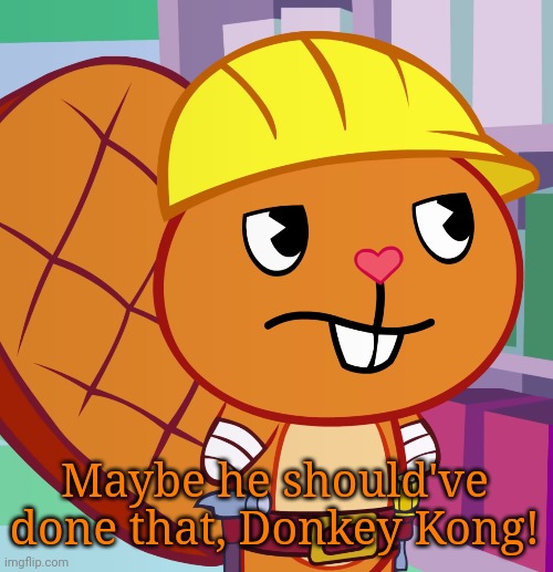 Confused Handy (HTF) | Maybe he should've done that, Donkey Kong! | image tagged in confused handy htf | made w/ Imgflip meme maker