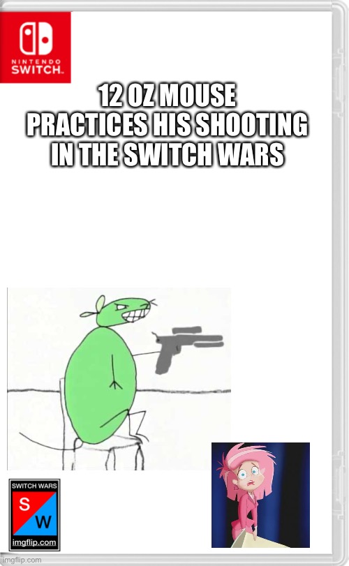 Switch Wars Template | 12 OZ MOUSE PRACTICES HIS SHOOTING IN THE SWITCH WARS | image tagged in switch wars template,12 oz mouse,rice krispies,ms pink,switch wars | made w/ Imgflip meme maker